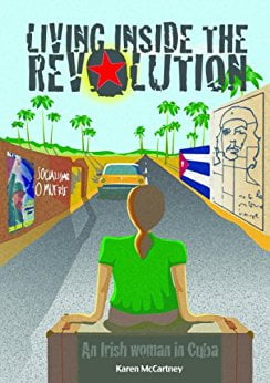 Living inside the Revolution An Irish Woman in Cuba