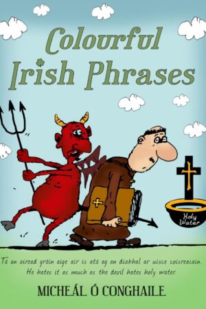 Colourful Irish Phrases (Bog/Paperback)