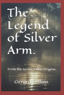 The Legend of Silver Arm From the Series, Celtic Origins